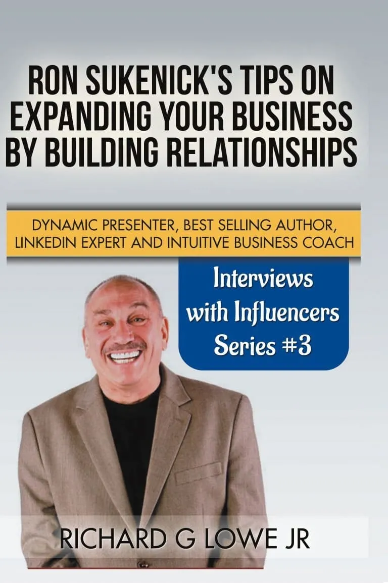 Ron Sukenick's Tips on Expanding your Business by Building Relationships