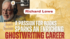Richard Lowe the Writing King and Ghostwriting Guru