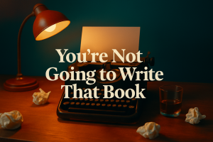 you're not going to write that book
