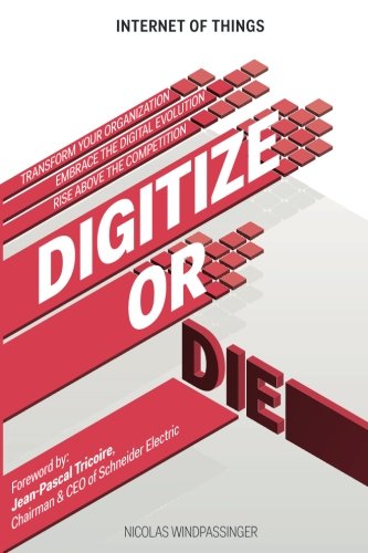 Internet of Things: Digitize or Die