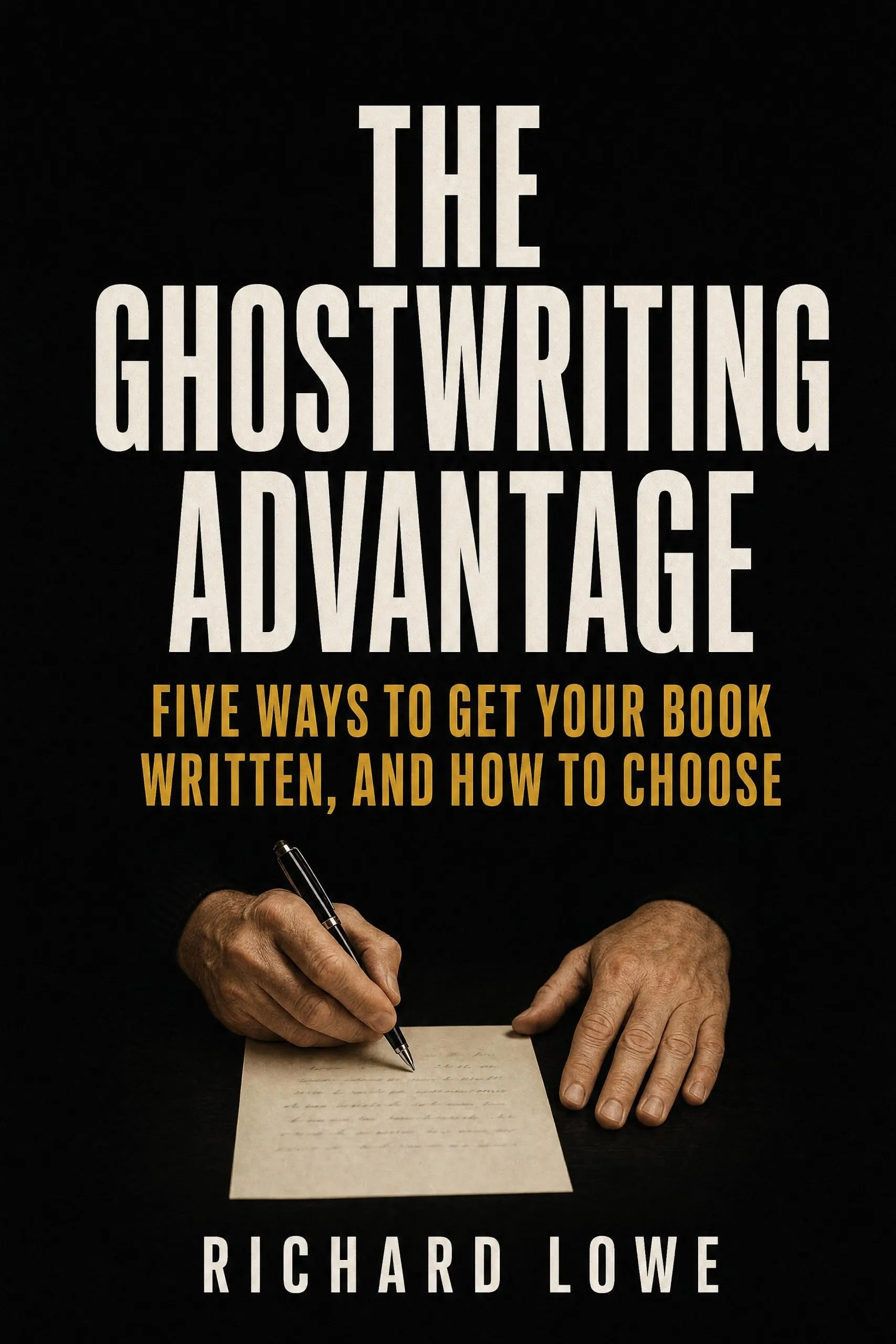 The Ghostwriting Advantage by Richard Lowe