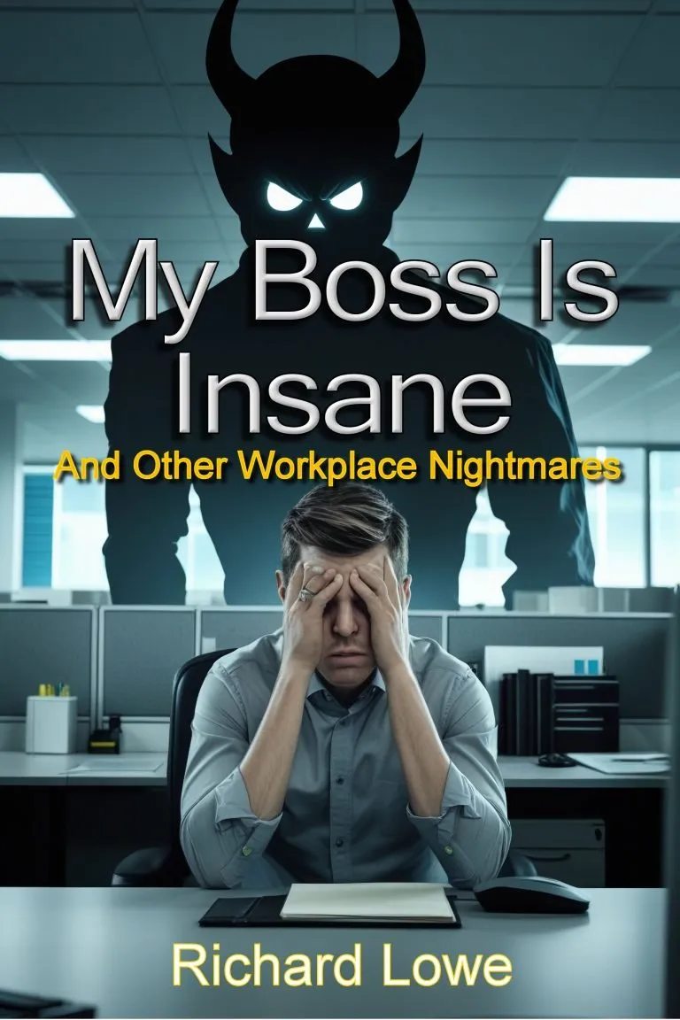 My Boss is Insane book cover, by Richard Lowe