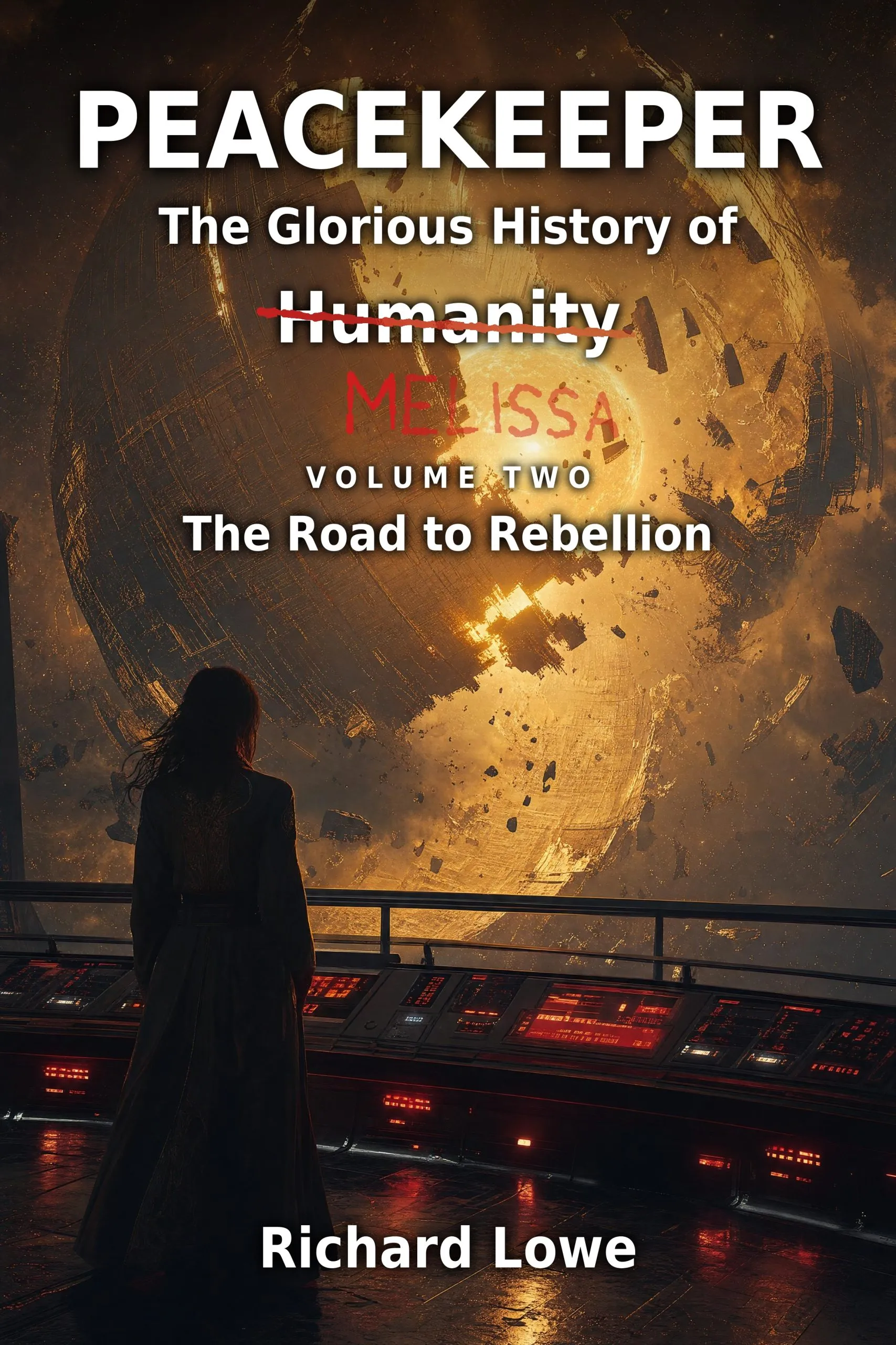 Peacekeeper V2: The Road to Rebellion, by Richard Lowe