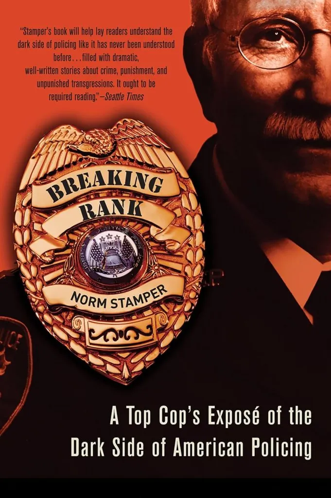 Breaking Rank: A Top Cop’s Exposé of the Dark Side of American Policing