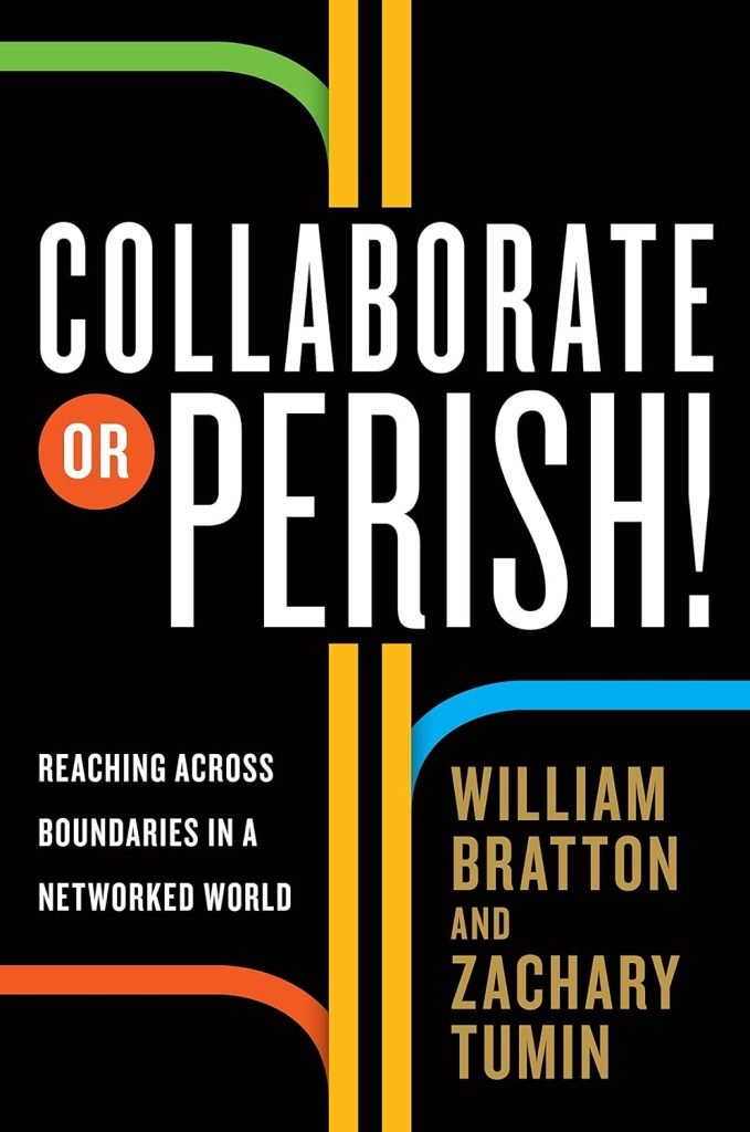 Collaborate or Perish! Reaching Across Boundaries in a Networked World