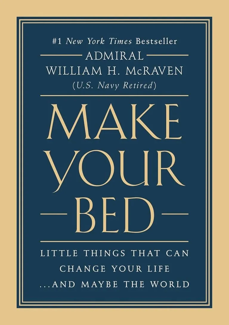 Make Your Bed: Little Things That Can Change Your Life…And Maybe the World