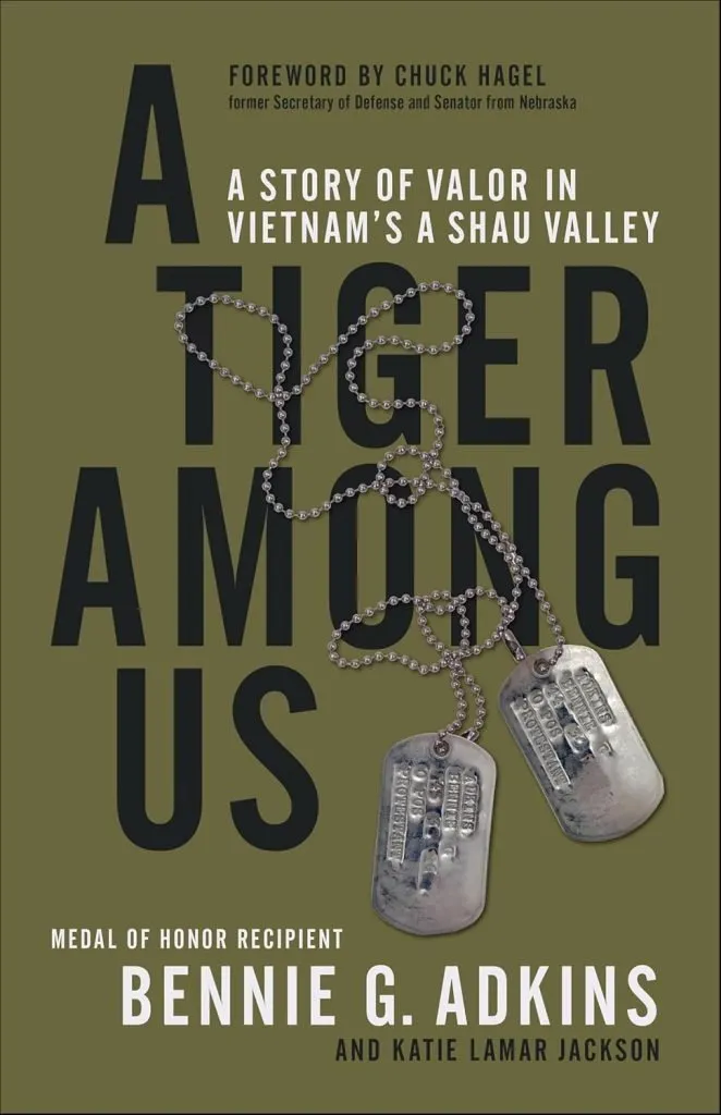 A Tiger among Us: A Story of Valor in Vietnam’s A Shau Valley