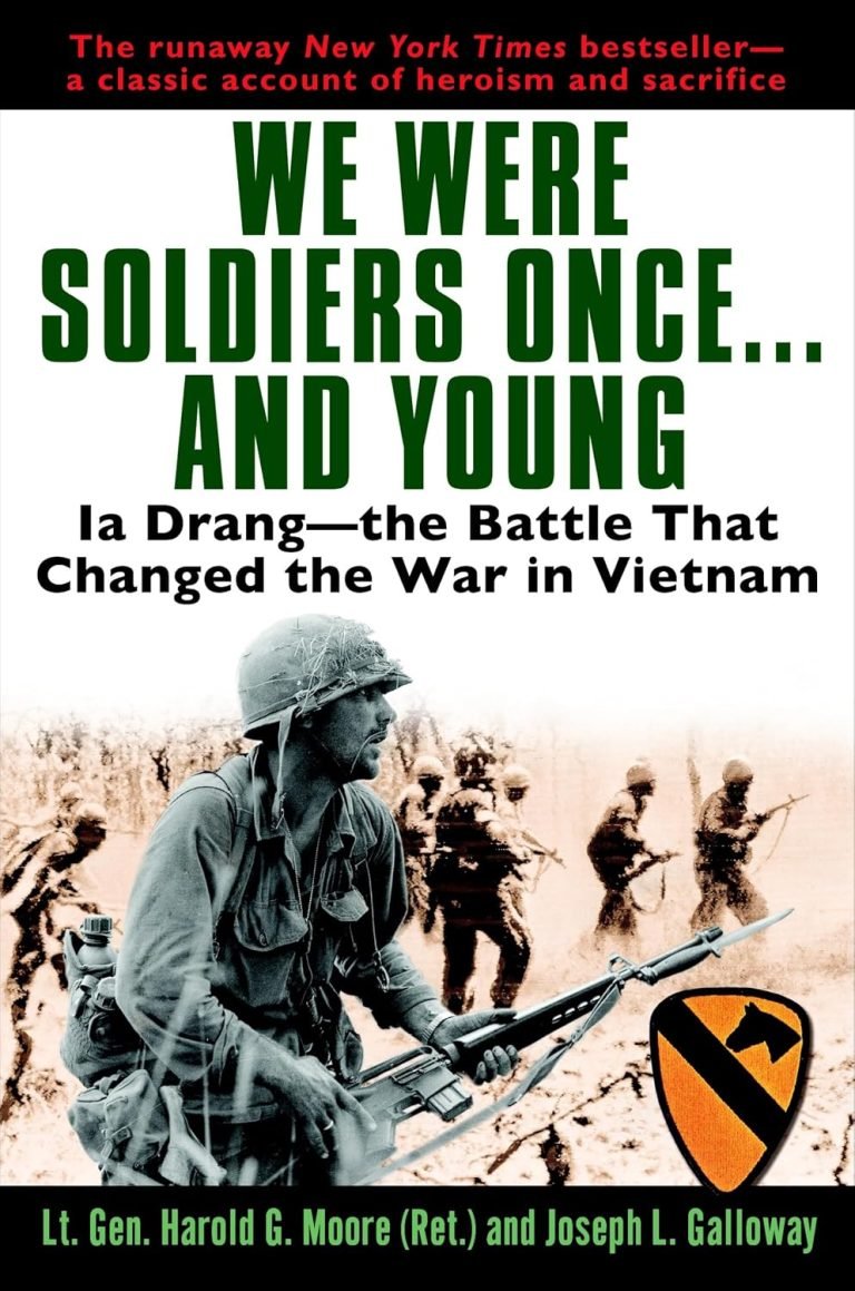 We Were Soldiers Once... and Young: Ia Drang, the Battle That Changed the War in Vietnam